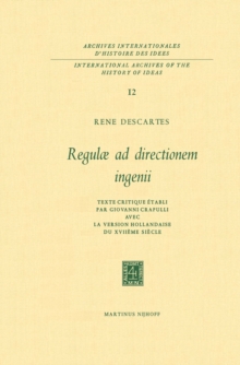 Regulae ad Directionem IngenII : Texte critique etabli par Giovanni Crapulli avec la version hollandaise du XVIIieme siecle, PDF eBook Regulae ad Directionem IngenII : Texte critique etabli par Giovanni Crapulli avec la version hollandaise du XVIIieme siecle, PDF eBook
