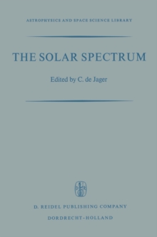 The Solar Spectrum : Proceedings of the Symposium held at the University of Utrecht 26-31 August 1963