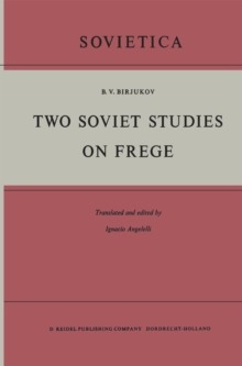 Two Soviet Studies on Frege : Translated from the Russian and edited by Ignacio Angelelli