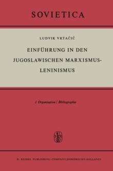 Einfuhrung in den Jugoslawischen Marxismus-Leninismus : Organisation / Bibliographie