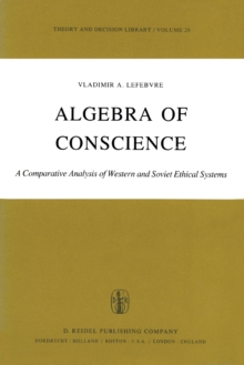 Algebra of Conscience : A Comparative Analysis of Western and Soviet Ethical Systems