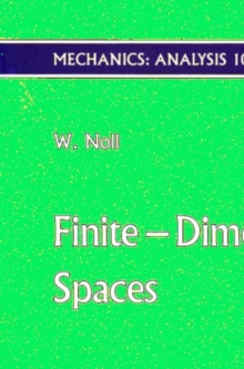 Finite-Dimensional Spaces : Algebra, Geometry and Analysis Volume I