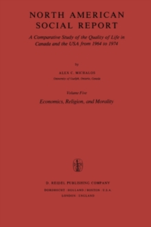 North American Social Report : A Comparative Study of the Quality of Life in Canada and the USA from 1964 to 1974.Vol. 5: Economics, Religion and Morality