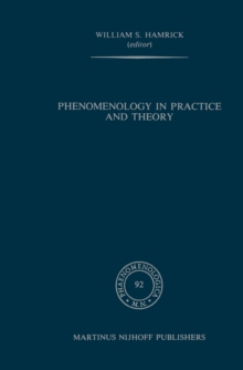 Phenomenology in Practice and Theory : Essays for Herbert Spiegelberg