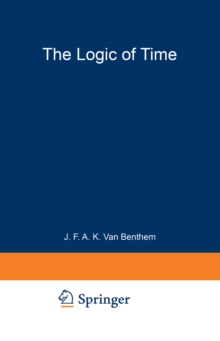 The Logic of Time : A Model-Theoretic Investigation into the Varieties of Temporal Ontology and Temporal Discourse