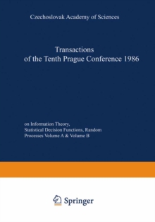 Transactions of the Tenth Prague Conference on Information Theory, Statistical Decision Functions, Random Processes : held at Prague, from July 7 to 11, 1986