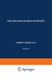 The Creation of Ideas in Physics : Studies for a Methodology of Theory Construction