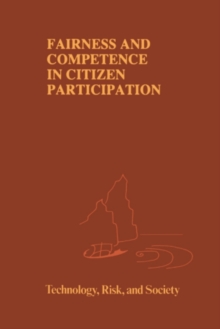 Fairness and Competence in Citizen Participation : Evaluating Models for Environmental Discourse