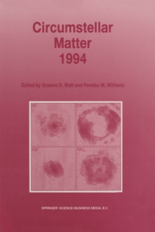 Circumstellar Matter 1994 : Proceedings of an International Conference to Celebrate the Centenary of the Royal Observatory, Edinburgh, held at the Edinburgh Conference Centre, Heriot-Watt University,