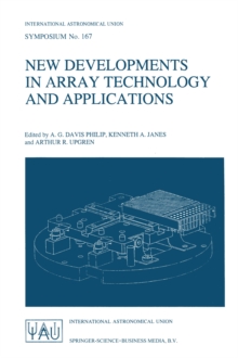 New Developments in Array Technology and Applications : Proceedings of the 167th Symposium of the International Astronomical Union, held in the Hague, the Netherlands, August 23-27, 1994