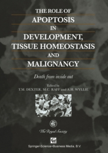 The Role of Apoptosis in Development, Tissue Homeostasis and Malignancy : Death from inside out