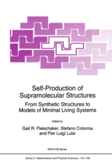 Self-Production of Supramolecular Structures : From Synthetic Structures to Models of Minimal Living Systems