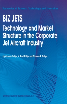 Biz Jets : Technology and Market Structure in the Corporate Jet Aircraft Industry