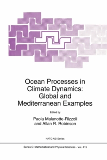 Ocean Processes in Climate Dynamics : Global and Mediterranean Examples