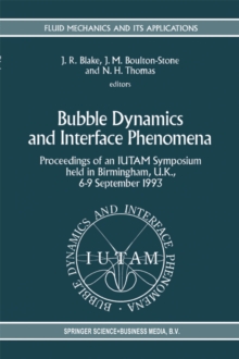 Bubble Dynamics and Interface Phenomena : Proceedings of an IUTAM Symposium held in Birmingham, U.K., 6-9 September 1993