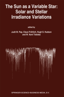 The Sun as a Variable Star: Solar and Stellar Irradiance Variations : Proceedings of the 143rd Colloquium of the International Astronomical Union held in the Clarion Harvest House, Boulder, Colorado,