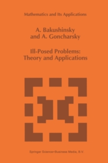 Ill-Posed Problems: Theory and Applications