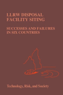 LLRW Disposal Facility Siting : Successes and Failures in Six Countries