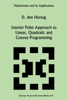 Interior Point Approach to Linear, Quadratic and Convex Programming : Algorithms and Complexity