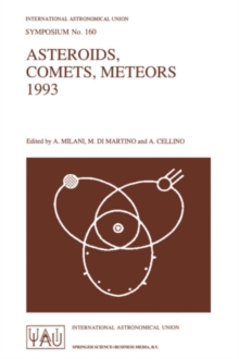 Asteroids, Comets, Meteors 1993 : Proceedings of the 160th Symposium of the International Astronomical Union, Held in Belgirate, Italy, June 14-18, 1993