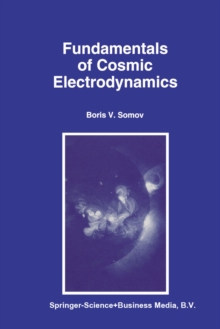 Fundamentals of Cosmic Electrodynamics