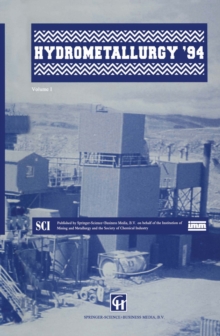 Hydrometallurgy '94 : Papers presented at the international symposium 'Hydrometallurgy '94' organized by the Institution of Mining and Metallurgy and the Society of Chemical Industry, and held in Camb