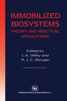 Immobilized Biosystems : Theory and Practical Applications