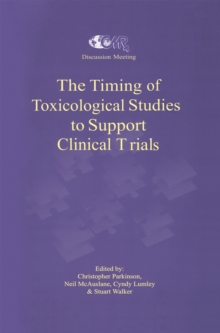 The Timing of Toxicological Studies to Support Clinical Trials