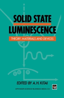 Solid State Luminescence : Theory, materials and devices