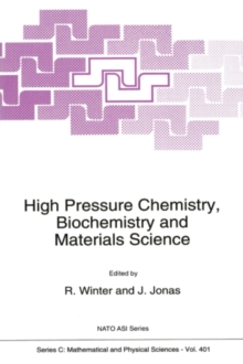 High Pressure Chemistry, Biochemistry and Materials Science