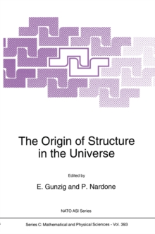 The Origin of Structure in the Universe