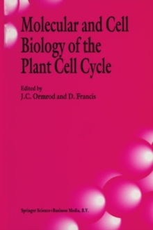 Molecular and Cell Biology of the Plant Cell Cycle : Proceedings of a meeting held at Lancaster University, 9-10th April, 1992