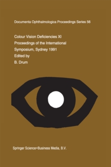 Colour Vision Deficiencies XI : Proceedings of the eleventh Symposium of the International Research Group on Colour Vision Deficiencies, held in Sydney, Australia 21-23 June 1991 including the joint I