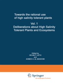 Towards the rational use of high salinity tolerant plants : Vol 1: Deliberations about High Salinity Tolerant Plants and Ecosystems