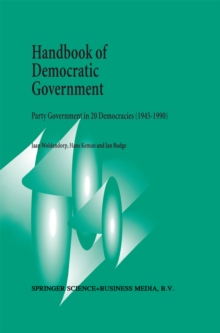 Handbook of Democratic Government : Party Government in 20 Democracies (1945-1990)