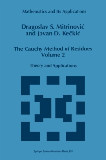 The Cauchy Method of Residues : Volume 2: Theory and Applications