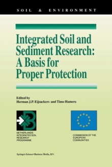 Integrated Soil and Sediment Research: A Basis for Proper Protection : Selected Proceedings of the First European Conference on Integrated Research for Soil and Sediment Protection and Remediation (EU