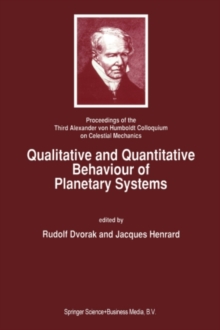 Qualitative and Quantitative Behaviour of Planetary Systems : Proceedings of the Third Alexander von Humboldt Colloquium on Celestial Mechanics