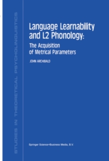 Language Learnability and L2 Phonology : The Acquisition of Metrical Parameters