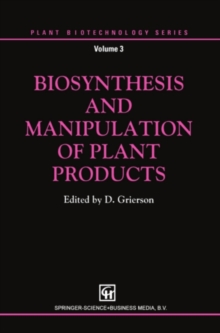 Biosynthesis and Manipulation of Plant Products