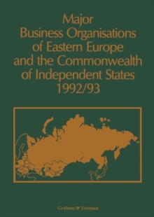 Major Business Organizations of Eastern Europe and the Commonwealth of Independent States  1992-93