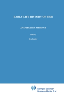 Early Life History of Fish : An energetics approach