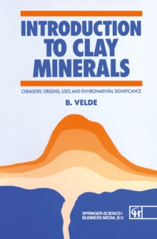 Introduction to Clay Minerals : Chemistry, origins, uses and environmental significance