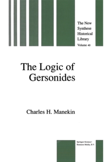 The Logic of Gersonides : A Translation of Sefer ha-Heqqesh ha-Yashar (The Book of the Correct Syllogism) of Rabbi Levi ben Gershom with Introduction, Commentary, and Analytical Glossary