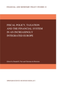 Fiscal Policy, Taxation and the Financial System in an Increasingly Integrated Europe