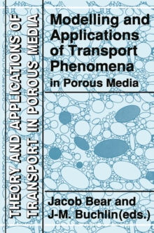 Modelling and Applications of Transport Phenomena in Porous Media