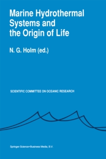 Marine Hydrothermal Systems and the Origin of Life : Report of SCOR Working Group 91