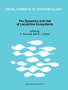 The Dynamics and Use of Lacustrine Ecosystems : Proceedings of the 40-Year Jubilee Symposium of the Finnish Limnological Society, held in Helsinki, Finland, 6-10 August 1990