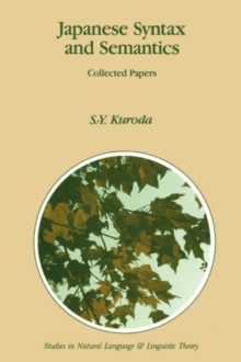 Japanese Syntax and Semantics : Collected Papers