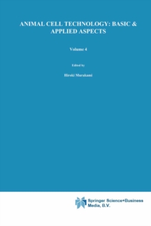 Animal Cell Technology: Basic & Applied Aspects : Proceedings of the Fourth Annual Meeting of the Japanese Association for Animal Cell Technology, Fukuoka, Japan, 13-15 November 1991